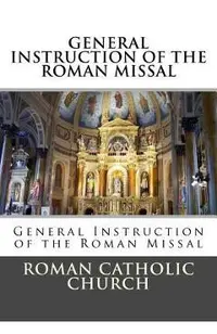General Instruction Of The Roman Missal (G.I.R.M.)