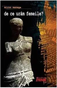 De ce urâm femeile - Paperback brosat - Miron Manega