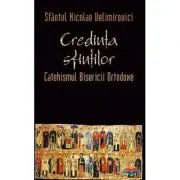 Credinta sfintilor. Catehismul Bisericii Ortodoxe