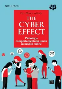 The Cyber Effect. Psihologia comportamentului uman în mediul online - Paperback brosat - Mary Aiken