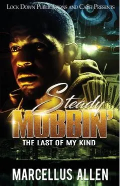 Steady Mobbin': The Last of my Kind