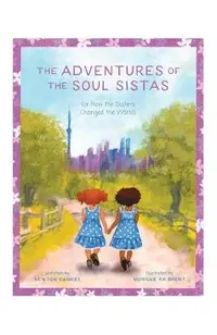 The Adventures of the Soul Sistas: or How the Sisters Changed the World