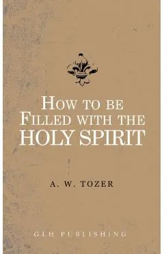 How to be filled with the Holy Spirit