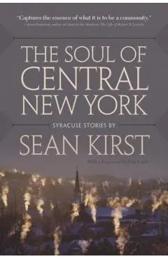 The Soul of Central New York: Syracuse Stories