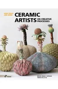 Ceramic Artists on Creative Processes
