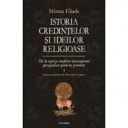 Istoria credintelor si ideilor religioase volumul 4