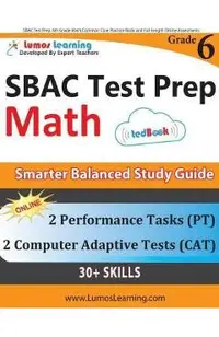 SBAC Test Prep: 6th Grade Math Common Core Practice Book and Full-length Online Assessments: Smarter Balanced Study Guide With Perform