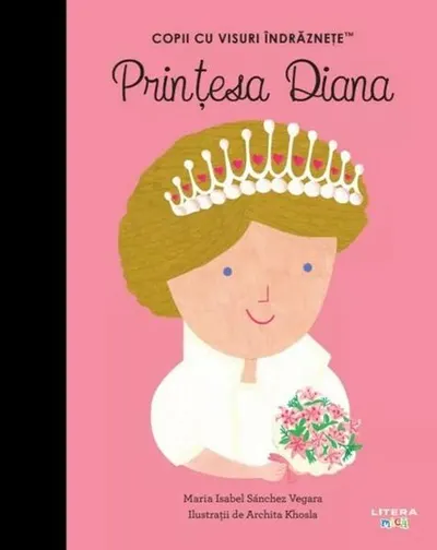 Prințesa Diana. Copii cu visuri îndrăznețe - Hardcover - Maria Isabel Sánchez Vegara