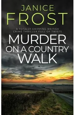MURDER ON A COUNTRY WALK a totally gripping British crime thriller full of twists