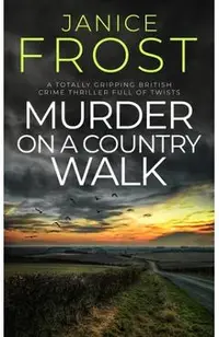 MURDER ON A COUNTRY WALK a totally gripping British crime thriller full of twists
