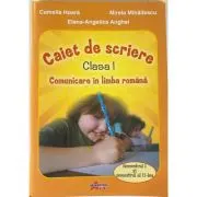 Comunicare in limba romana. Caiet de scriere pentru clasa 1 semestrele 1-2