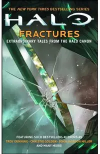 Halo: Fractures, Volume 18: Extraordinary Tales from the Halo Canon