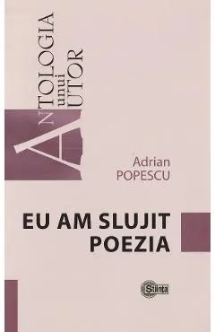 Eu am slujit poezia