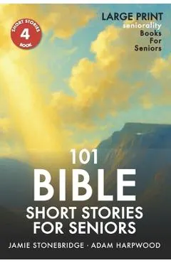 101 Bible Short Stories For Seniors: Large Print easy to read book for Seniors with Dementia, Alzheimer's or memory issues