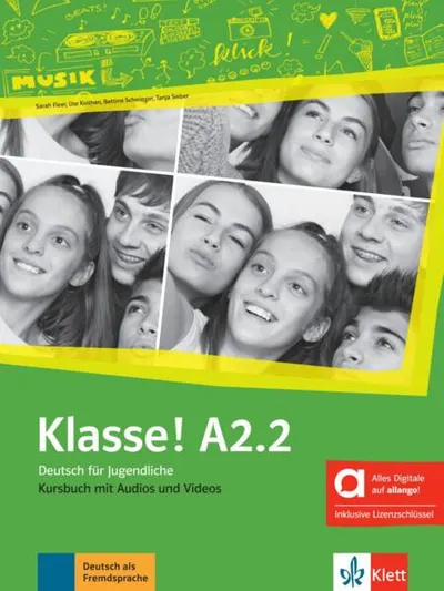Klasse! Hybride Ausgabe allango (A2.2). Kursbuch mit Audios und Videos - Paperback brosat - Bettina Schwieger, Sarah Fleer, Tanja Mayr-Sieber, Ute Koithan
