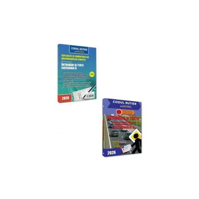 Întrebări și teste pentru obținerea permisului de conducere auto Categoria B 2026 + Explicații și comentarii ale răspunsurilor corecte - Paperback brosat - ***