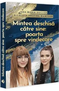 Mintea deschisa catre sine: Poarta spre vindecare