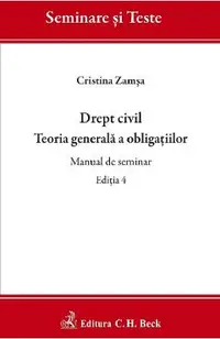Drept civil. Teoria generala a obligatiilor. Manual de seminar Ed.4