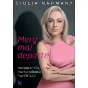 Merg mai departe... mai sanatoasa, mai fericita, mai puternica