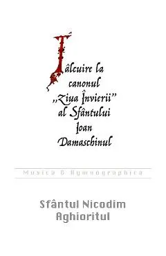 Talcuire la canonul Ziua Invierii al Sfantului Ioan Damaschinul