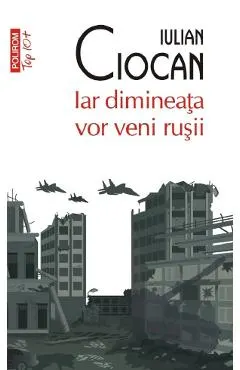 Iar dimineata vor veni rusii