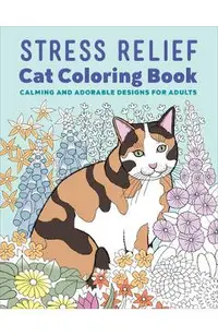 Stress Relief Cat Coloring Book: Calming and Adorable Designs for Adults