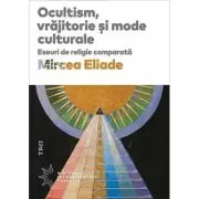 Ocultism, vrajitorie si mode culturale