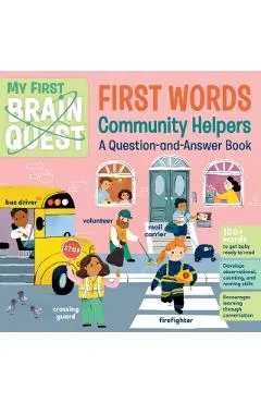 My First Brain Quest First Words: Community Helpers: A Question-And-Answer Book