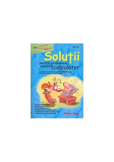 Soluţii pentru probleme cauzate de calculator - Paperback - Steve Bass