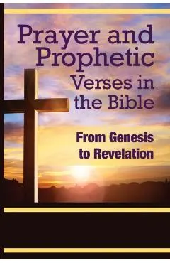 Prayer and Prophetic Verses in the Bible: From Genesis to Revelation