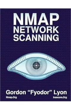 Nmap Network Scanning: The Official Nmap Project Guide to Network Discovery and Security Scanning