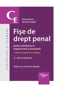 Fise de drept penal pentru admiterea in magistratura si avocatura Vol.1: Partea generala Ed.8