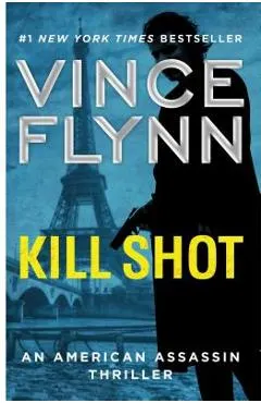 Kill Shot, Volume 2: An American Assassin Thriller