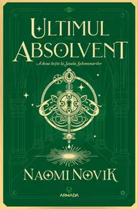 Ultimul absolvent (Seria Scoala Solomonarilor partea a II-a)