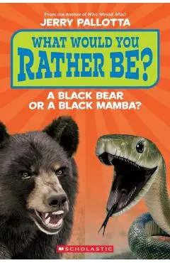 What Would You Rather Be? a Black Bear or a Black Mamba?