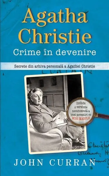 Agatha Christie. Crime în devenire - Hardcover - John Curran
