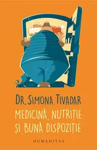 Medicină, nutriție și bună dispoziție - Paperback brosat - Simona Tivadar