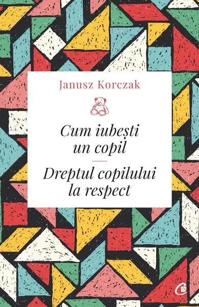 Cum iubești un copil - Paperback brosat - Janusz Korczak