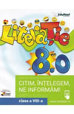 LiteraTie. Citim, intelegem, ne informam - Clasa 8 - Caietul elevului