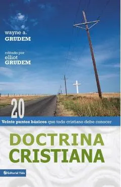 Doctrina Cristiana: Veinte Puntos B�sicos Que Todo Cristiano Debe Conocer