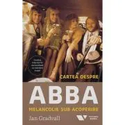 Cartea despre ABBA. Melancolie sub acoperire