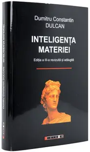 Inteligenta materiei - Dumitru Constantin Dulcan - carte