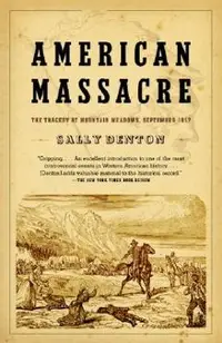 American Massacre: The Tragedy at Mountain Meadows, September 1857