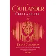 Crucea de foc volumul 1 (Seria Outlander, partea a 5-a, editia 2021)