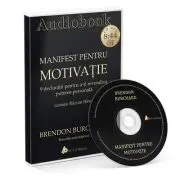 Manifest pentru Motivatie. 9 declaratii pentru a-ti Revendica Puterea Personala. Audiobook