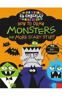 Ed Emberley's How to Draw Monsters and More Scary Stuff - Ed Emberley