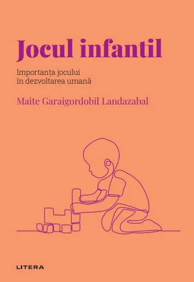 Jocul infantil. Volumul 45. Descopera Psihologia