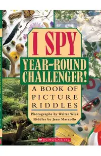 I Spy Year Round Challenger: A Book of Picture Riddles