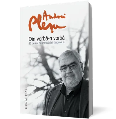 Din vorba-n vorba. 23 de ani de intrebari si raspunsuri