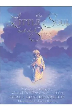 Little Soul and the Sun: A Children's Parable